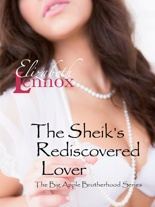 Title details for The Sheik's Rediscovered Lover by Elizabeth Lennox - Available